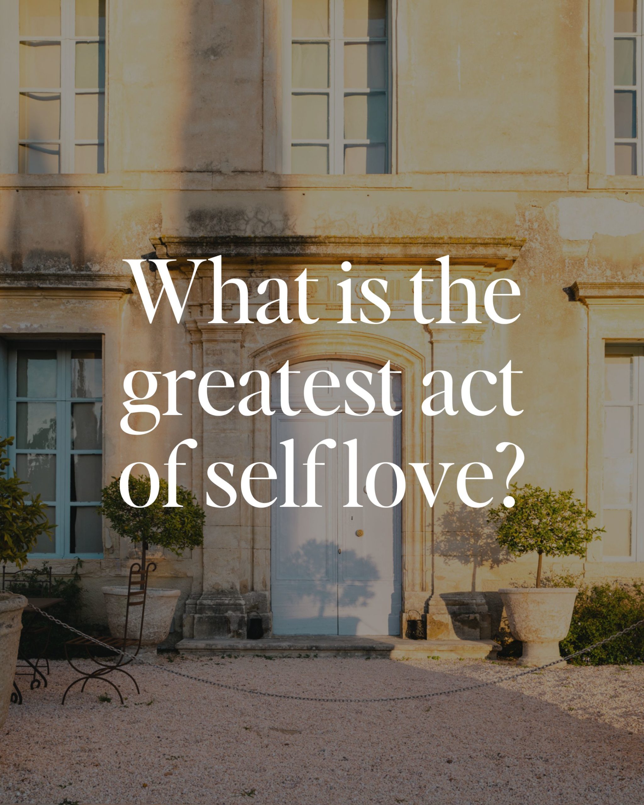 what is the greatest act of self love?
